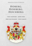 Hoberg, Hohberg, Hochberg. Trzy nazwiska - jeden ród. Drei Nachname - eine Familie