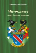 Mieroszewscy. Między Śląskiem a Małopolską