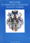 Przyczynki do heraldyki i genealogii szlachty śląskiej