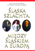 Śląska szlachta między Śląskiem a Europą