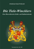 Die Tiele-Wincklers. Eine oberschlesische Kohl- und Stahlaristokratie