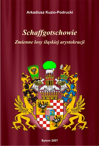 Schaffgotschowie. Zmienne losy śląskiej szlachty