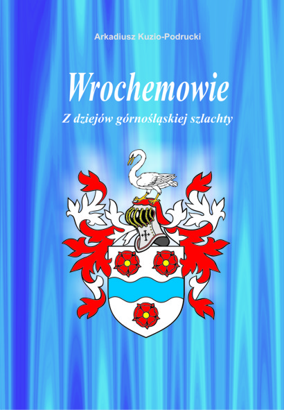 Wrochemowie. Z dziejów górnośląskiej szlachty